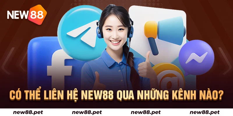 Liên hệ CSKH NEW88 qua những kênh nào?